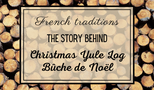 story behind Christmas yule log cake French tradition