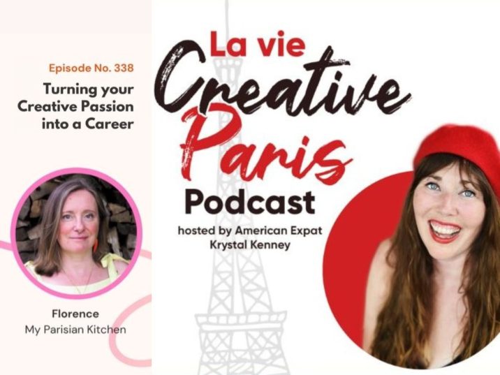 Florence the food blogger behind My Parisian Kitchen Interviewed on the podcast La vie creative