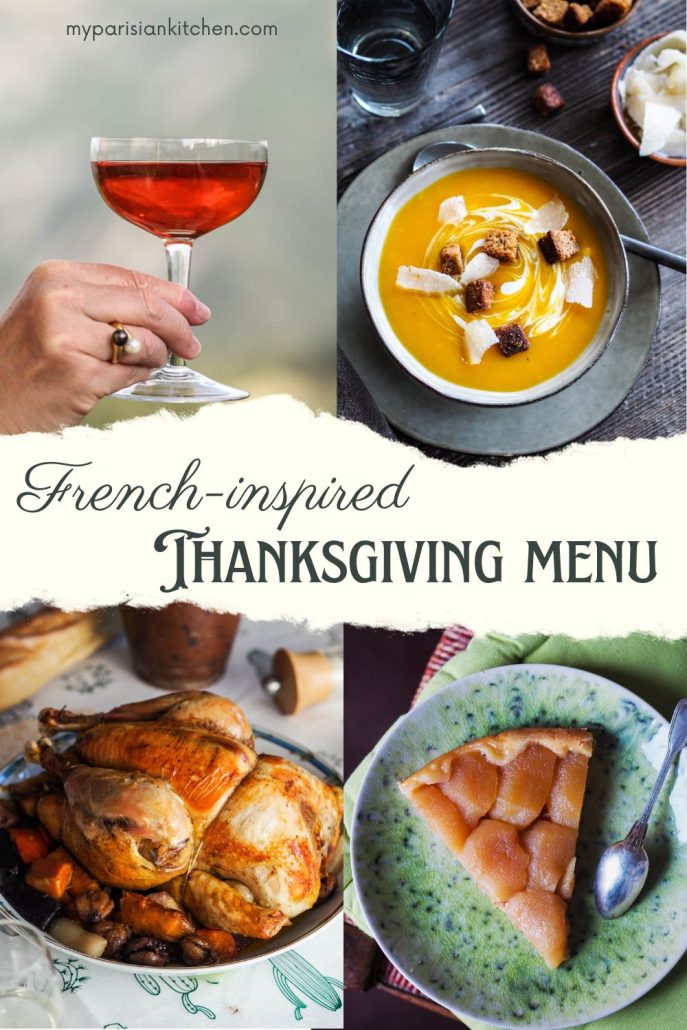 How to celebrate Thanksgiving with a French inspired menu. My best recipes